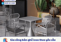 Gia công bàn ghế inox theo yêu cầu tại HCM 0939 43 2345