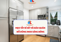 Mẹo tẩy rỉ sét và bảo quản đồ dùng inox sáng bóng
