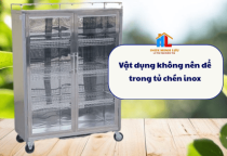 Vật dụng không nên để trong tủ chén inox